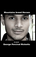 Mountains breed Heroes