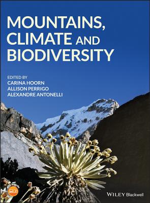 Mountains, Climate and Biodiversity - Hoorn, Carina (Editor), and Perrigo, Allison (Editor), and Antonelli, Alexandre (Editor)
