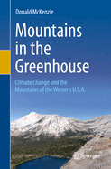 Mountains in the Greenhouse: Climate Change and the Mountains of the Western U.S.A.