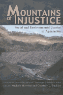 Mountains of Injustice: Social and Environmental Justice in Appalachia