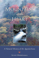 Mountains of the Heart: A Natural History of the Appalachians - Weidensaul, Scott