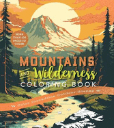 Mountains & Wilderness Coloring Book: Color Incredible Outdoor Scenes-More Than 100 Pages to Color