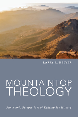 Mountaintop Theology - Helyer, Larry R