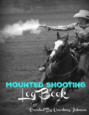 Mounted Shooting Log Book - Johnson, Courtney