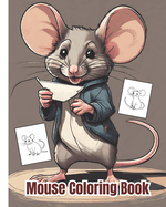 Mouse Coloring Book: Adorable Mice, Mighty Mouse Coloring Pages For Kids, Girls, Boys, Teens, Adults