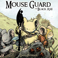 Mouse Guard Volume 3: The Black Axe: Volume 3