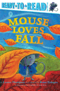 Mouse Loves Fall: Ready-To-Read Pre-Level 1