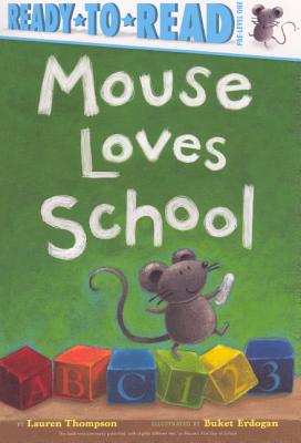 Mouse Loves School - Thompson, Lauren, and Erdogan, Buket (Illustrator)