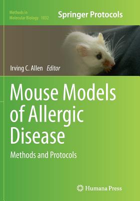 Mouse Models of Allergic Disease: Methods and Protocols - Allen, Irving C (Editor)