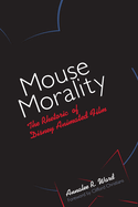 Mouse Morality: The Rhetoric of Disney Animated Film