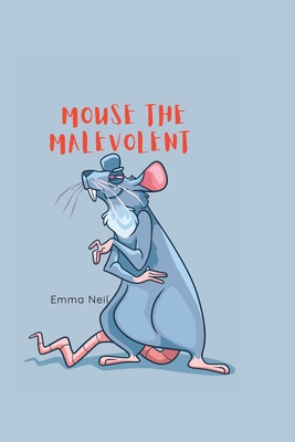 Mouse the Malevolent - Neil, Emma