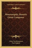 Moussorgsky, Russia's Great Composer