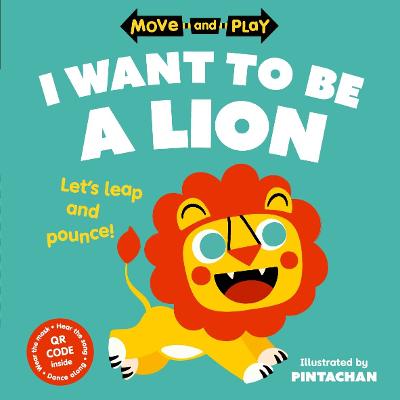 Move and Play: I Want to Be a Lion - Children's Books, Oxford