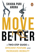 Move Better: A two-step guide to efficient posture and increased mobility