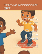 Move & Groove: Fun Circle-Time Moves: Circle Time Standing Exercises with Research-Based Rationale