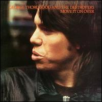 Move It on Over - George Thorogood & the Destroyers