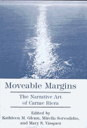 Moveable Margins: The Narrative Art of Carme Riera - Glenn, Kathleen M, and Seale-Vasquez, Mary, and D'Ambrosio-Servodidio, Mirella