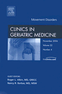 Movement Disorders, an Issue of Clinics in Geriatric Medicine: Volume 22-4