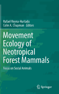 Movement Ecology of Neotropical Forest Mammals: Focus on Social Animals
