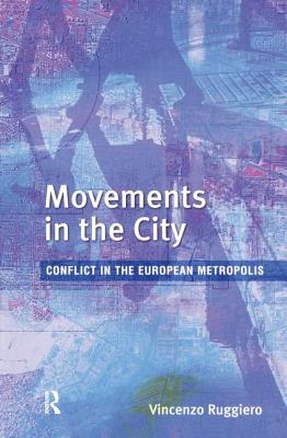 Movements in the City: Conflict in the European Metropolis - Ruggiero, Vincenzo