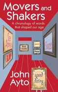 Movers and Shakers: A Chronology of Words That Shaped Our Age