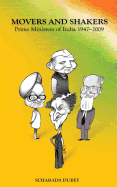 Movers and Shakers: Prime Minister of India 1947 to 2009