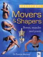 Movers and Shapers: Bones, Muscles and Joints