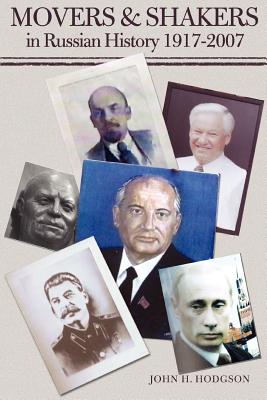 Movers & Shakers in Russian History 1917-2007 - Hodgson, John H