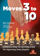Moves 3 to 10: Understanding the Opening Phase for Improving Chess Players