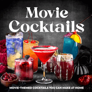 Movie Cocktails: Movie Themed Cocktails You Can Make at Home: Popular Movie Cocktails to Try