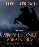 Movies and Meaning: An Introduction to Film - Prince, Stephen