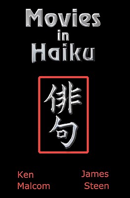 Movies in Haiku - Steen, James, and Malcom, Kenneth