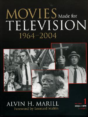 Movies Made for Television: 1964-2004 - Marill, Alvin H, and Maltin, Leonard