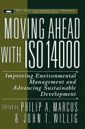 Moving Ahead with ISO 14000: Improving Environmental Management and Advancing Sustainable Development