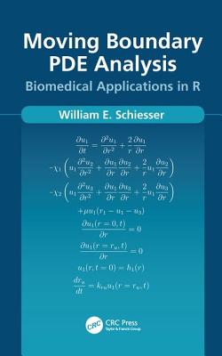 Moving Boundary PDE Analysis: Biomedical Applications in R - Schiesser, William