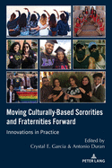 Moving Culturally-Based Sororities and Fraternities Forward: Innovations in Practice