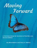 Moving Forward: A Christian Study for Survivors of Suicide Loss