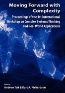 Moving Forward with Complexity: Proceedings of the 1st International Workshop on Complex Systems Thinking and Real World Applications