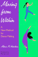 Moving from Within: A New Method for Dance Making