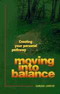 Moving Into Balance: Creating Your Own Personal Pathway