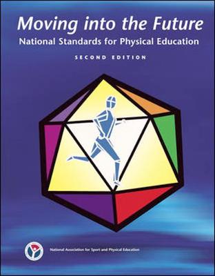 Moving Into the Future: National Standards for Physical Education - National Association for Sport and Physical Education