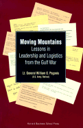 Moving Mountains: Lessons in Leadership and Logistics from the Gulf War - Pagonis, William G, and Cruikshank, Jeffrey L