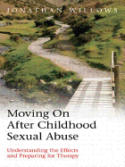 Moving On After Childhood Sexual Abuse: Understanding the Effects and Preparing for Therapy