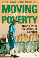 Moving Out of Poverty: Rising from the Ashes of Conflict