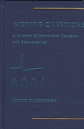 Moving Questions: A History of Membrane Transport and Bioenergetics