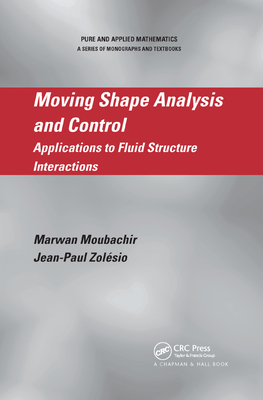 Moving Shape Analysis and Control: Applications to Fluid Structure Interactions - Moubachir, Marwan, and Zolesio, Jean-Paul