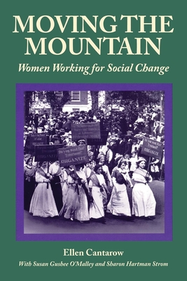 Moving the Mountain: Women Working for Social Change - Cantarow, Ellen, and O?malley, Susan Gushee, and Strom, Sharon Hartman