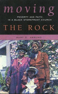 Moving the Rock: Poverty and Faith in a Black Storefront Church