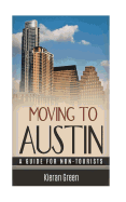 Moving to Austin: A Guide for Non-Tourists