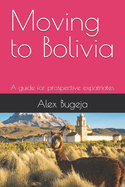 Moving to Bolivia: A guide for prospective expatriates